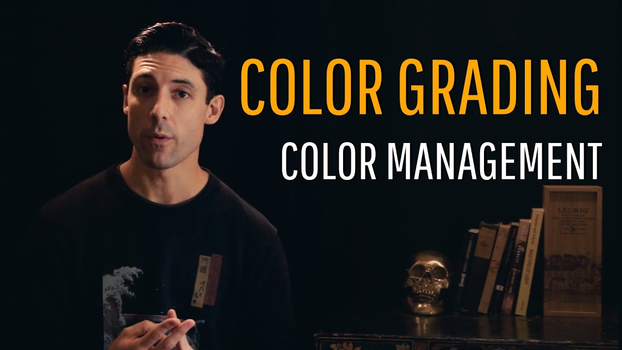 Color Grading: Color Management