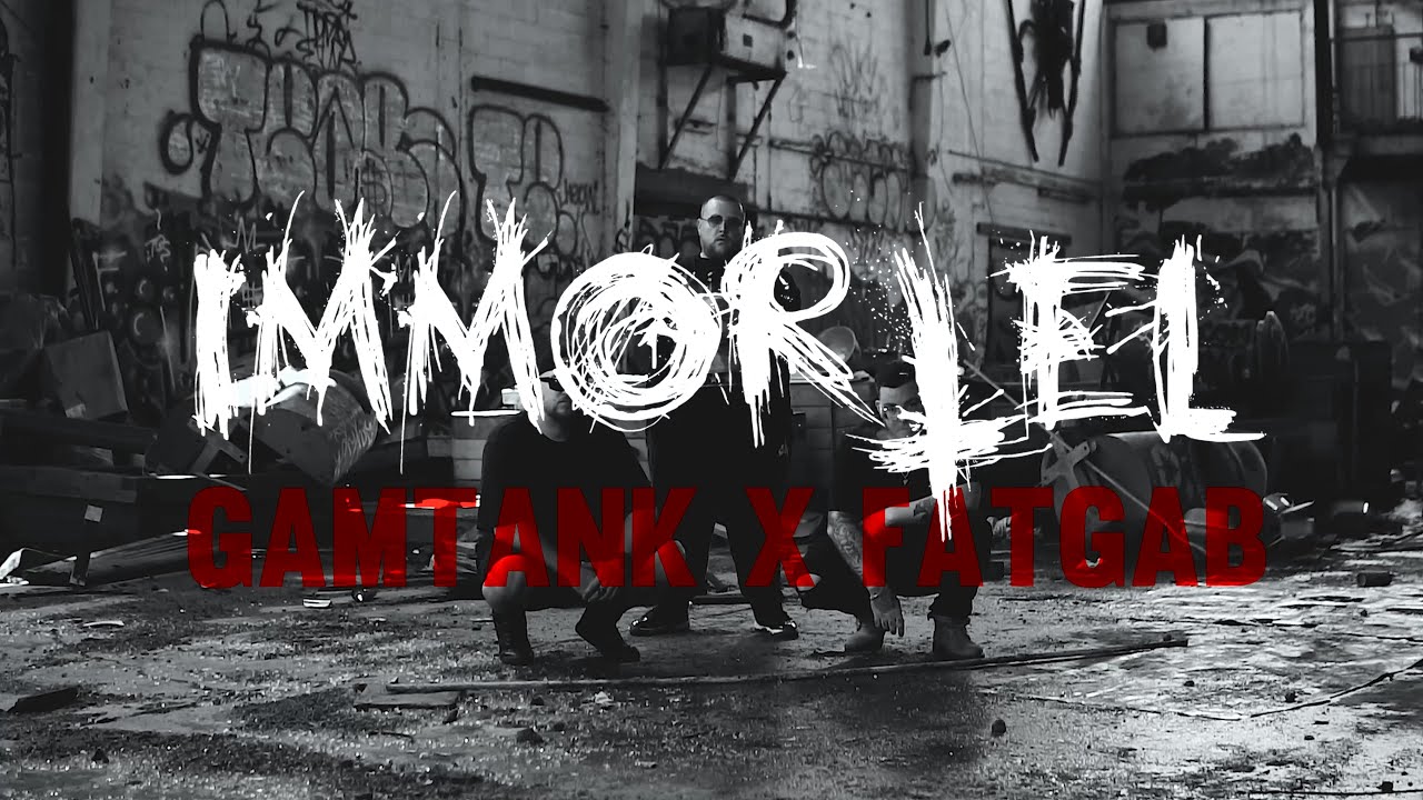 Gamtank ft. Fatgab - Immortel