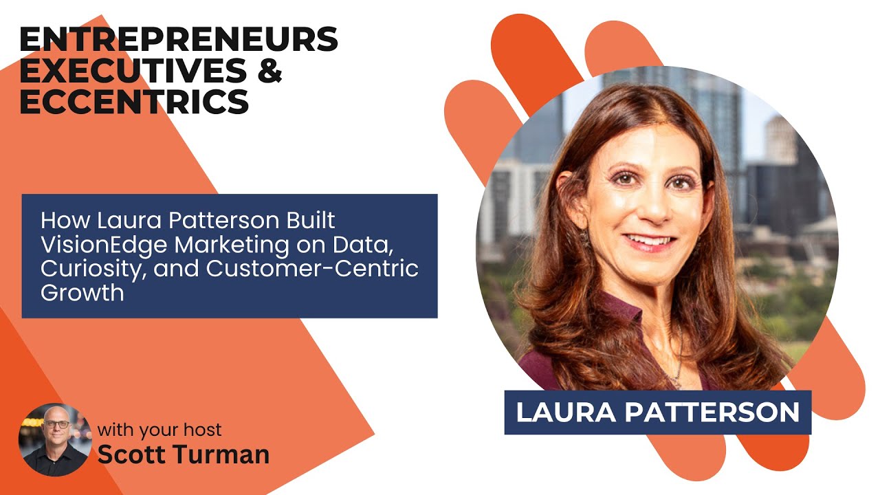 How Laura Patterson Built VisionEdge Marketing on Data, Curiosity, and Customer-Centric Growth