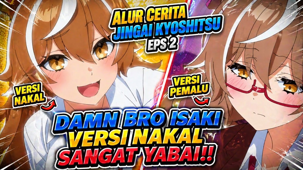 Kepribadian Ganda Isaki Yang Uwoghhh🔥 - Jingai Kyoshitsu No Ningengirai Episode 2