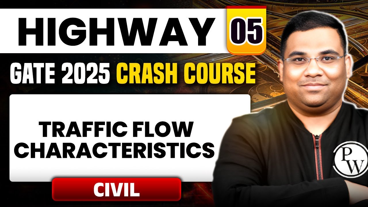Highway 05 | Traffic Flow Characteristics | Civil Engineering | GATE 2025 Crash Course