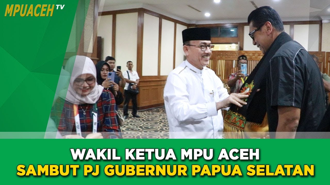 Wakil Ketua MPU Aceh Sambut Pj Gubernur Papua Selatan
