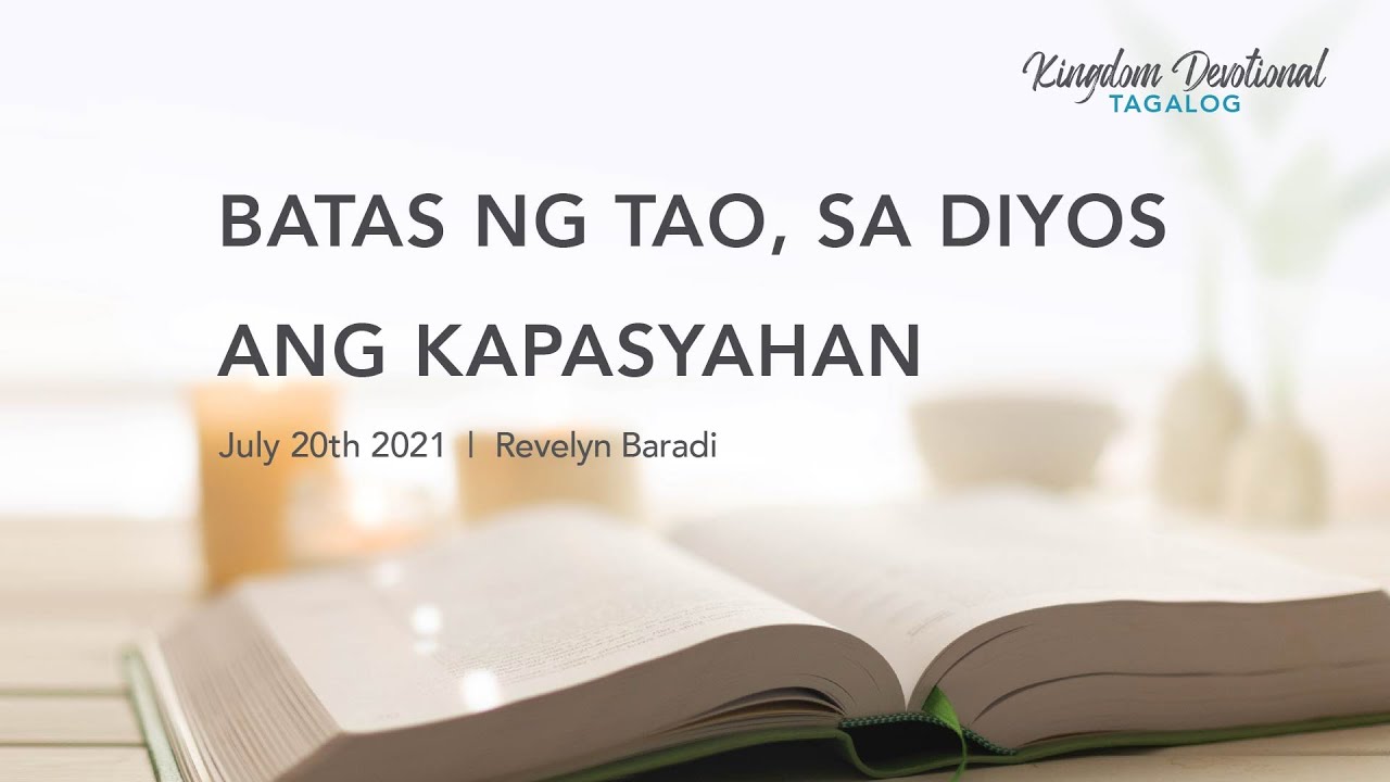 Batas Ng Tao, Sa Diyos Ang Kapasyahan | Kingdom Devotional | July 20th 2021