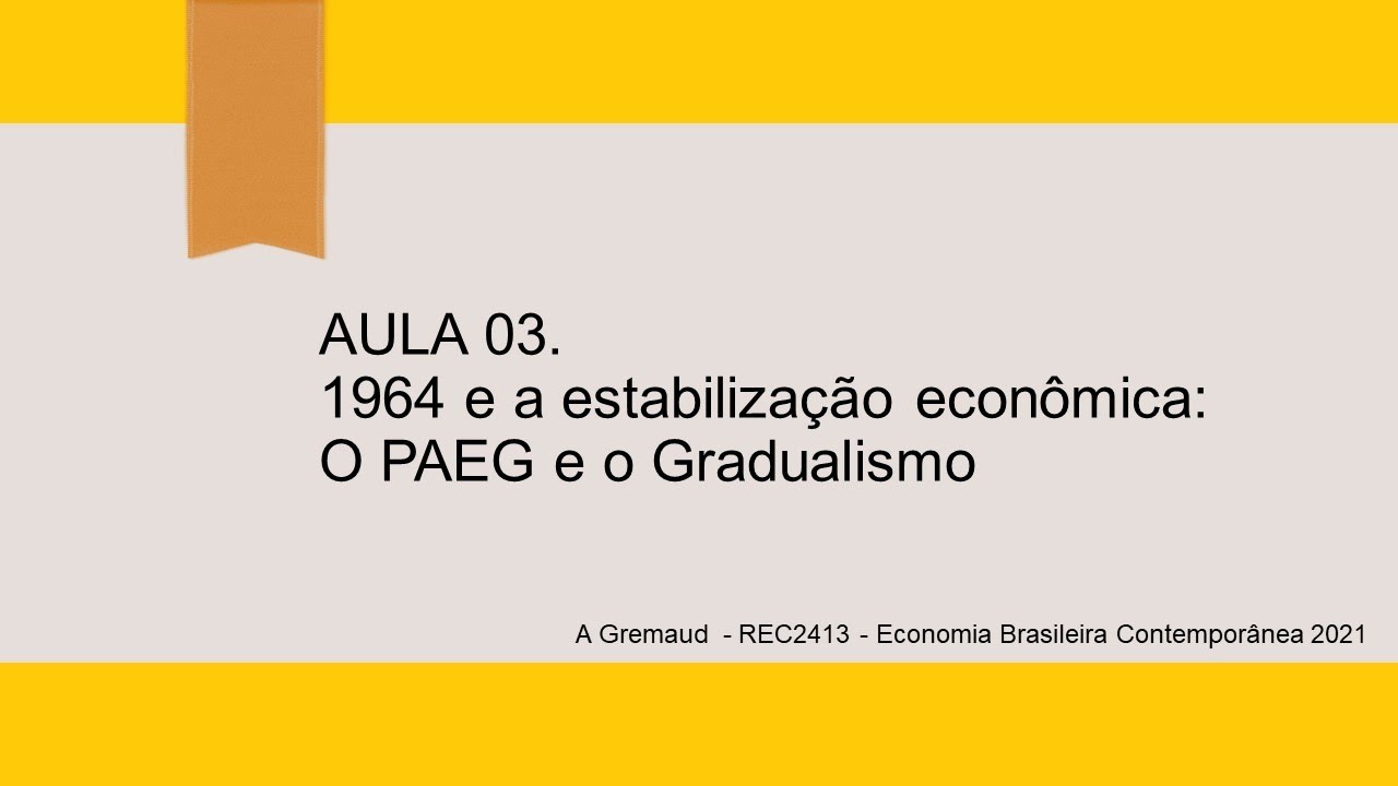 aula  03 ec brasil contemp 2021 Militares e o PAEG
