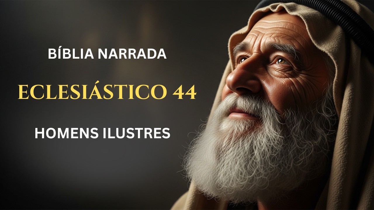 ELES NÃO FORAM FAMOSOS l ECLESIÁSTICO 44