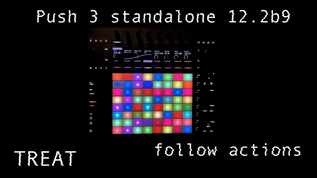 Treat x Push 3 standalone 12.2b9 - follow actions