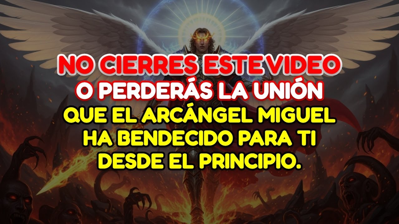 🛐 San Miguel Arcángel rompe el silencio sobre tu alma gemela y el nombre que tanto buscas
