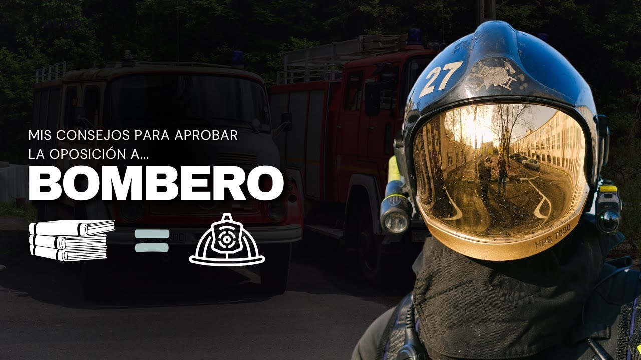 Mis consejos para aprobar la oposición a bombero.