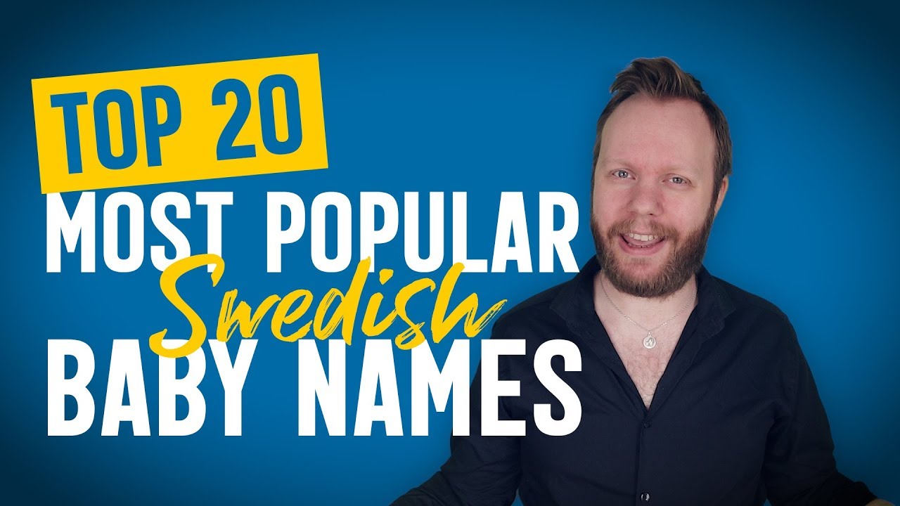 Top 20 Most Popular SWEDISH Baby Names