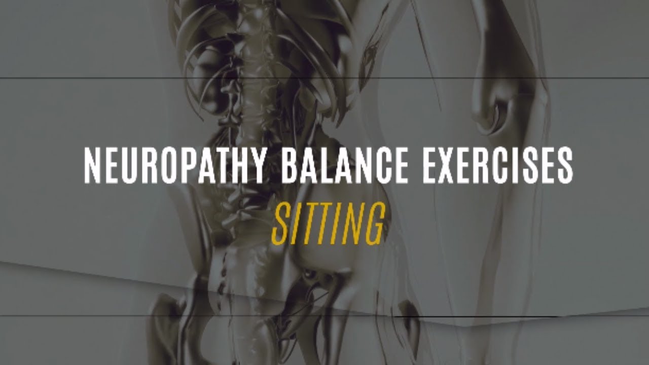 Sitting Neuropathy Balance Exercise