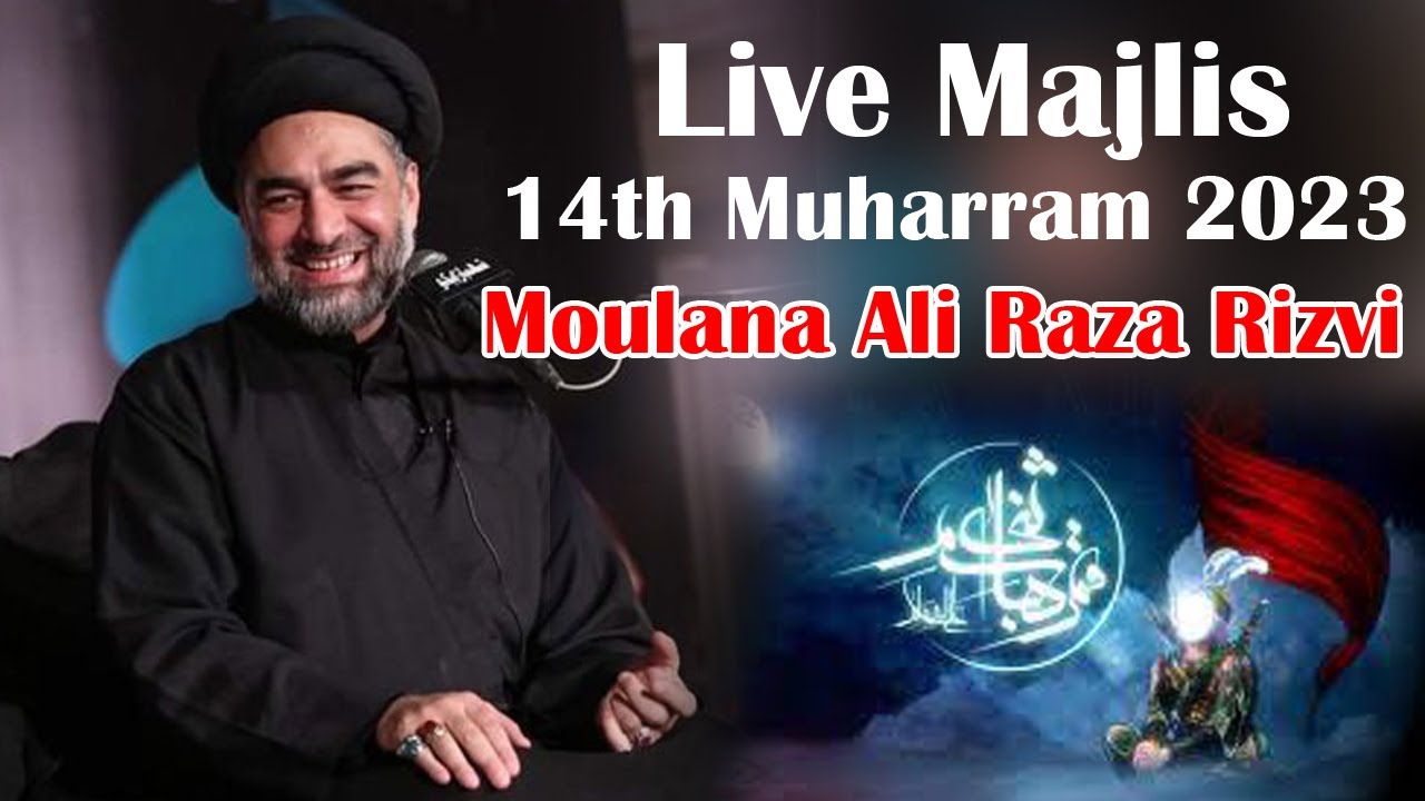 Live Majlis Moulana Ali Raza Rizvi || 14th Muharram 2024||