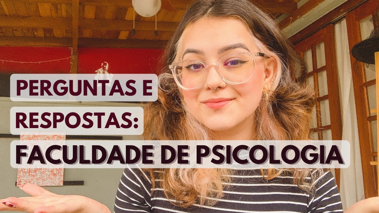 FACULDADE DE PSICOLOGIA: PERGUNTAS E RESPOSTAS