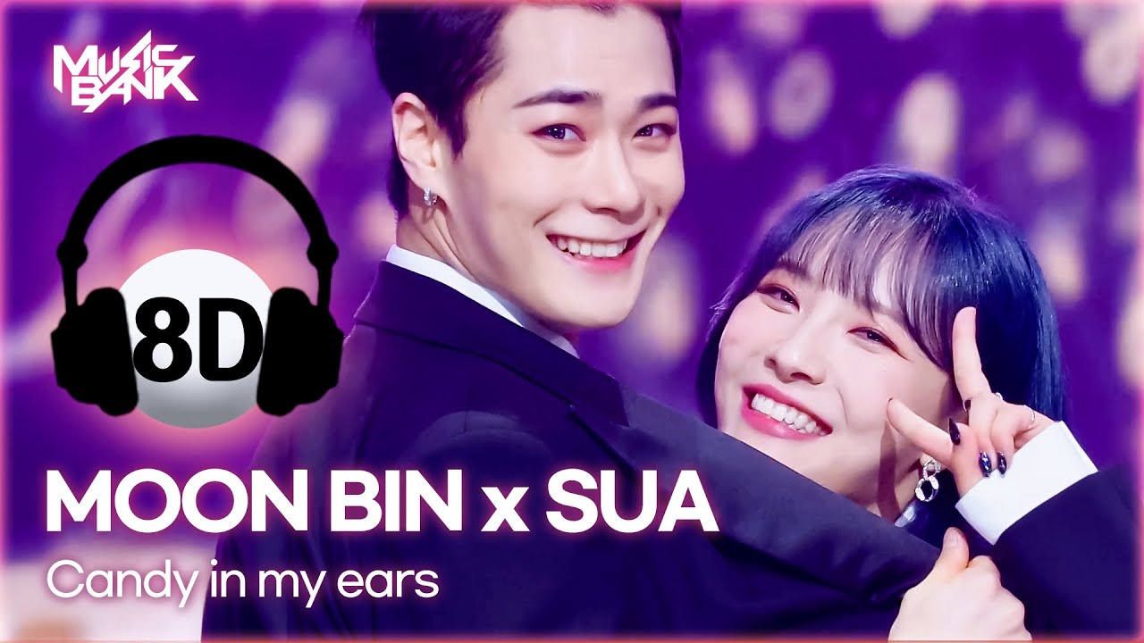 [🔊8D Bank] MOON BIN X MOON SUA (남매즈) - Candy in my ears | KBS WORLD TV 220624