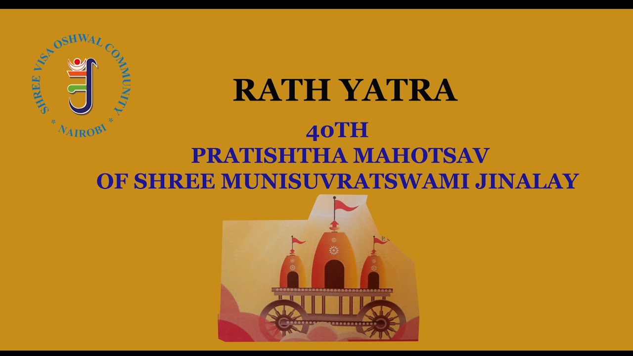 RATH YATRA - 40TH PRATISHTHA MAHOTSAV OF SHREE MUNISUVRATSWAMI JINALAY