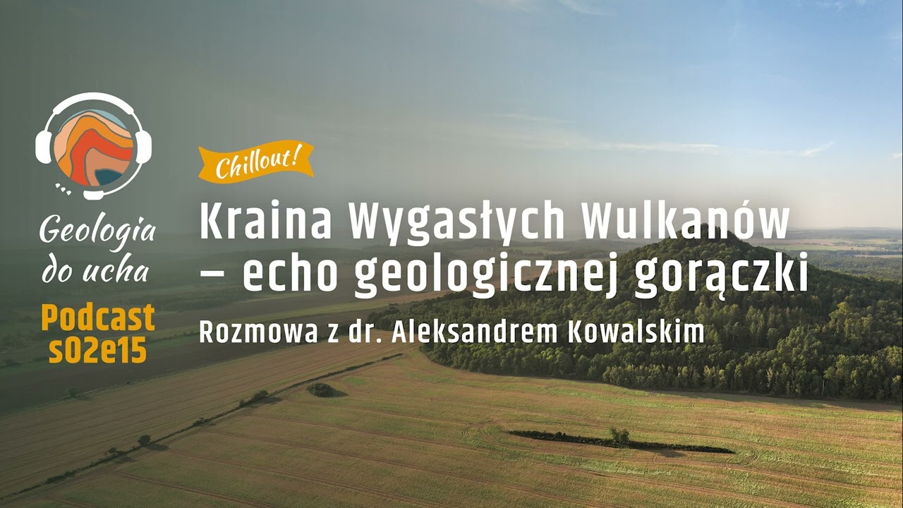 Kraina Wygasłych Wulkanów. Geologiczna podróż po Górach i Pogórzu Kaczawskim. Chilluj z geologią #1