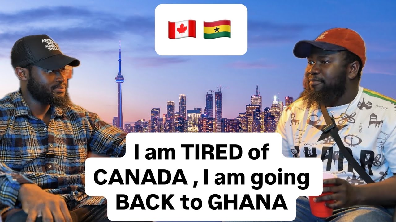 I am tired of CANADA , I am moving back to GHANA . 
