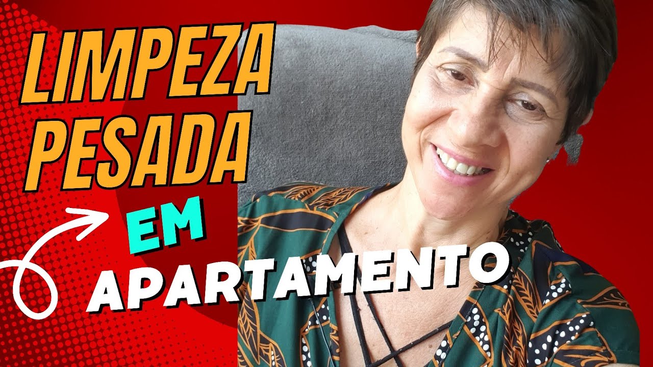 Como fazer limpeza pesada em apartamento