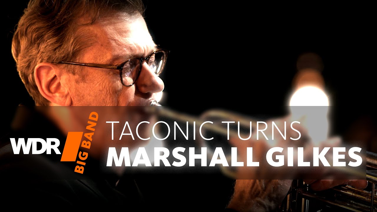 Маршалл Гилкс & WDR BIG BAND - Taconic Turns