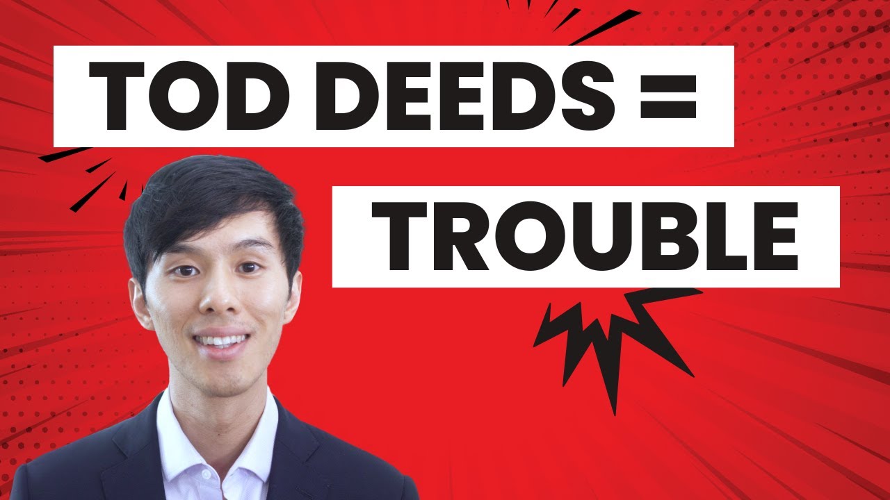 Transfer on Death Deed Problems (TOD): Downsides and What to Do Instead