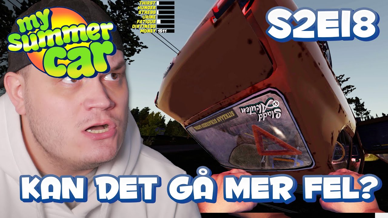 KAN DET GÅ MER FEL?!  - MY SUMMER CAR - S2E18