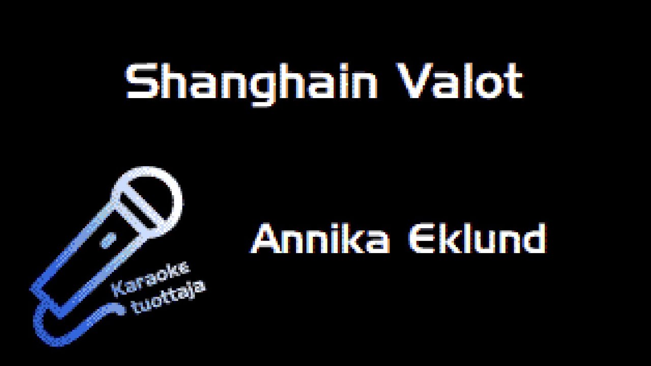 Annika Eklund - Shanghain Valot (Karaoke)