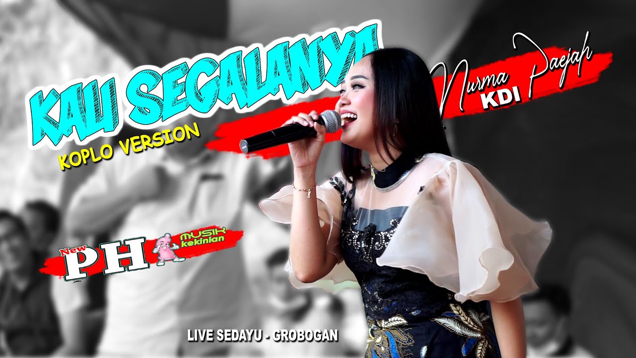 NURMA PAEJAH KDI - KAU SEGALANYA - New PHI Live Sedayu - Grobogan