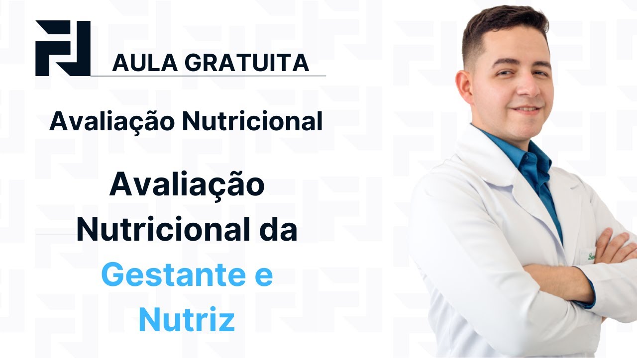Avaliação Nutricional - Avaliação da Gestante e Nutriz