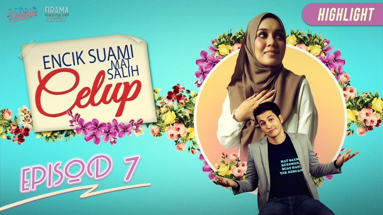 HIGHLIGHT: Episod 7 | Encik Suami Mat Salih Celup