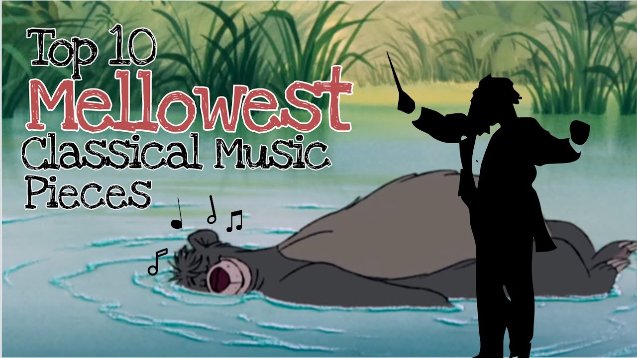 Top 10 Mellow Classical Music Hits...