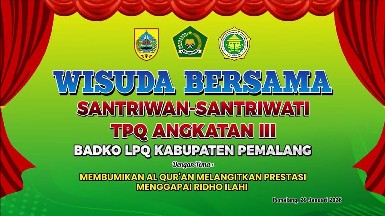 WISUDA BERSAMA SANTRIAWAN - SANTRIWATI TPQ ANGKATAN III BADKO LPQ KABUPATEN PEMALANG 2026