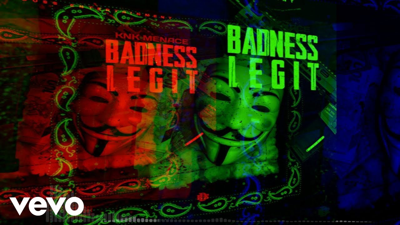 KNK Menace - BADNESS LEGIT (Official Audio)