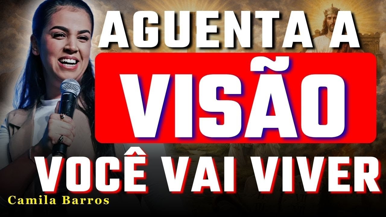 Aguenta a Visão: Porção Dobrada e Santidade no Chamado | Camila Barros