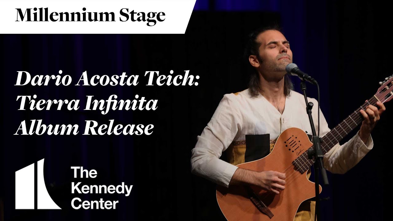 Dario Acosta Teich: Tierra Infinita - Millennium Stage (October 11, 2024)