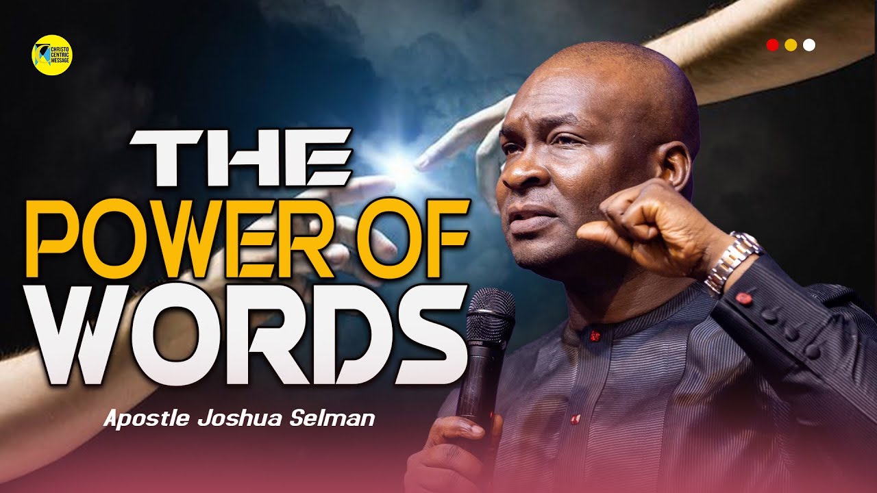 [Watch This] THE POWER OF THE WORD - APOSTLE JOSHUA SELMAN