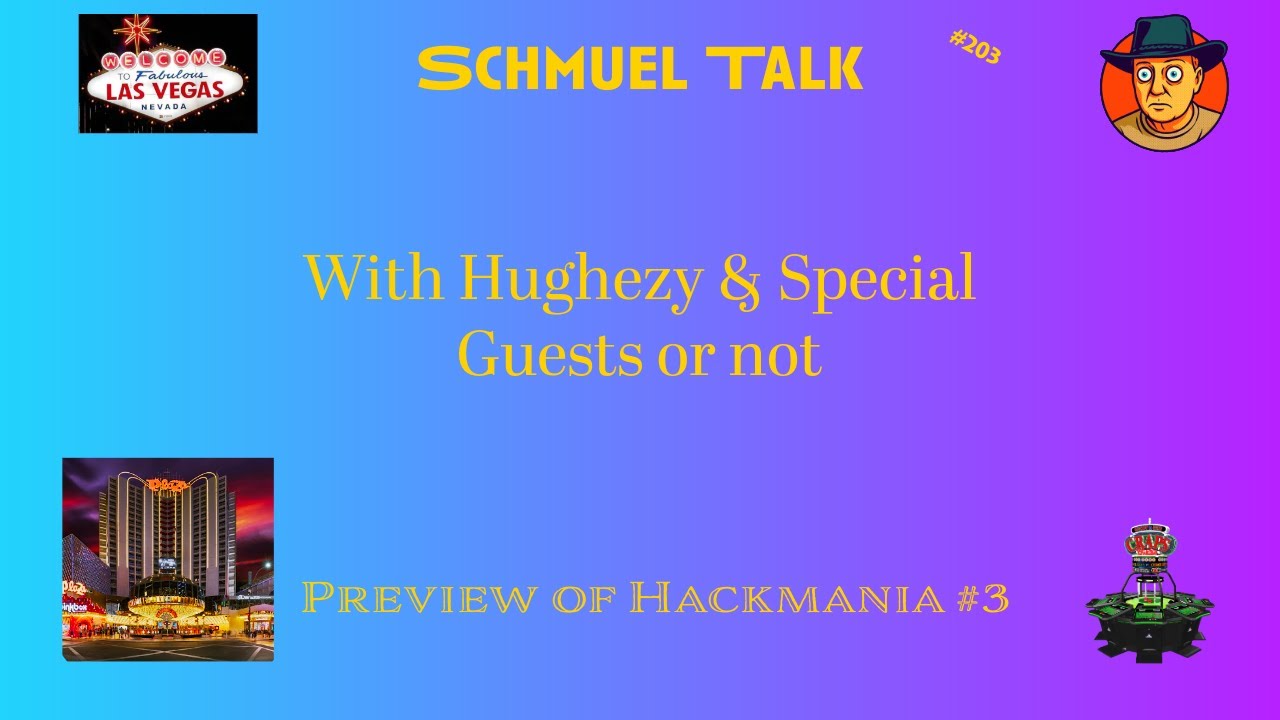 Schmuel Talk #203     Hackamania Packing Tips with Hughezy