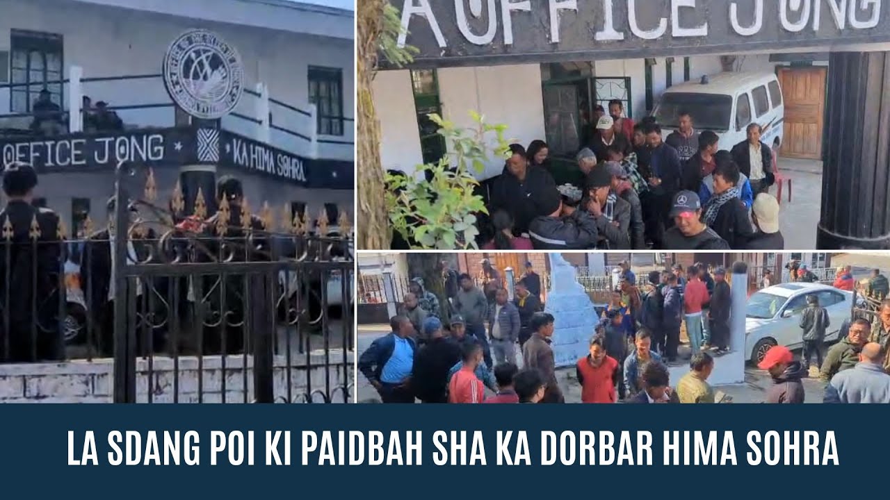 LA SDANG POI KI PAIDBAH SHA KA DORBAR HIMA SOHRA