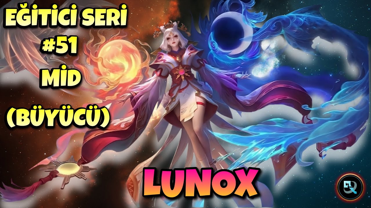 LUNOX MİD (BÜYÜCÜ) NASIL OYNANIR ? - Mobile Legends