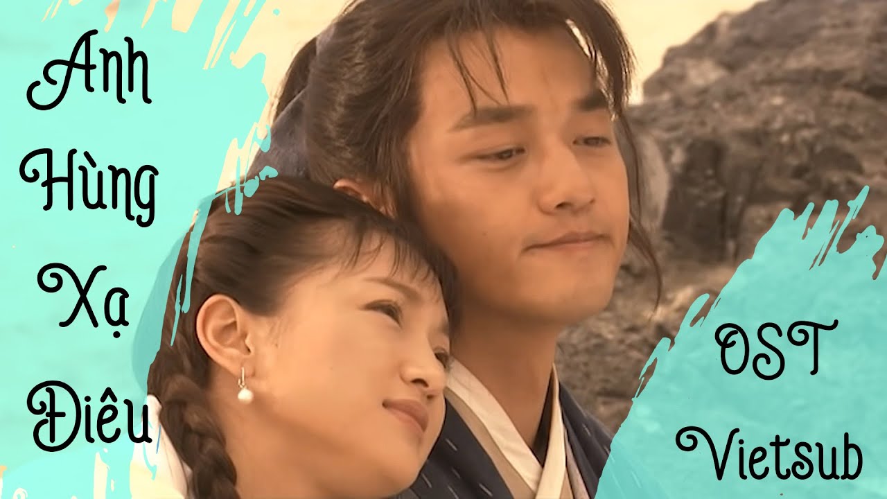 Anh Hùng Xạ Điêu 2003 - Chân Tình Chân Mỹ OST Vietsub