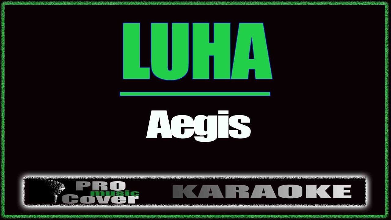 Luha - AEGIS (KARAOKE)