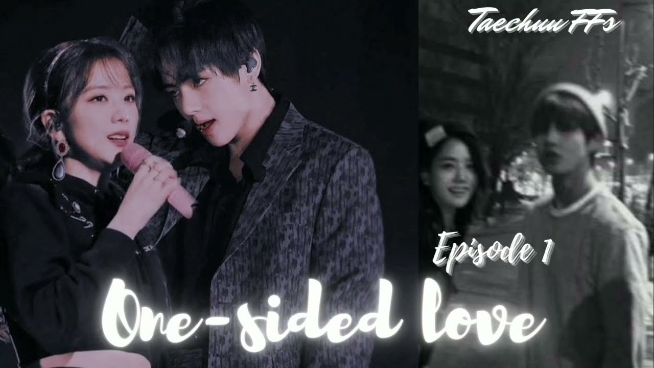 𝐎𝐧𝐞 𝐒𝐢𝐝𝐞𝐝 𝐥𝐨𝐯𝐞 ♡ [𝐄𝐏.𝟏] - 𝚅𝚂𝙾𝙾 𝙵𝙵 [SERIES]