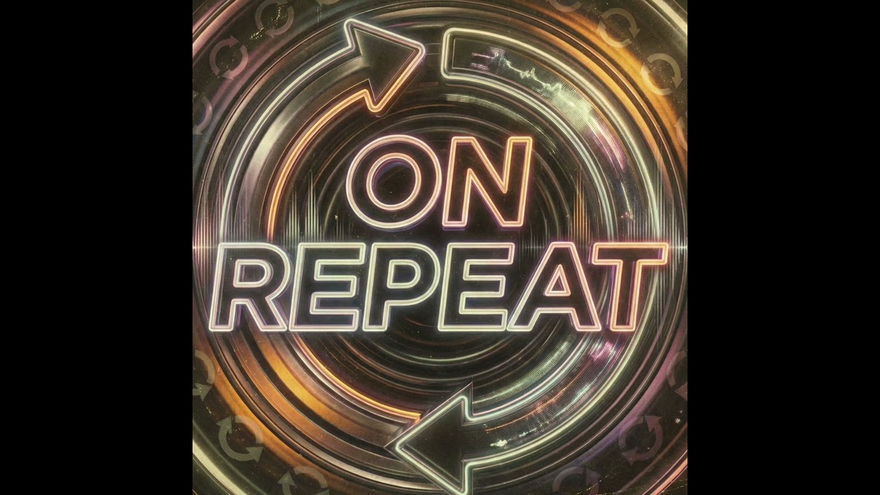 ON REPEAT