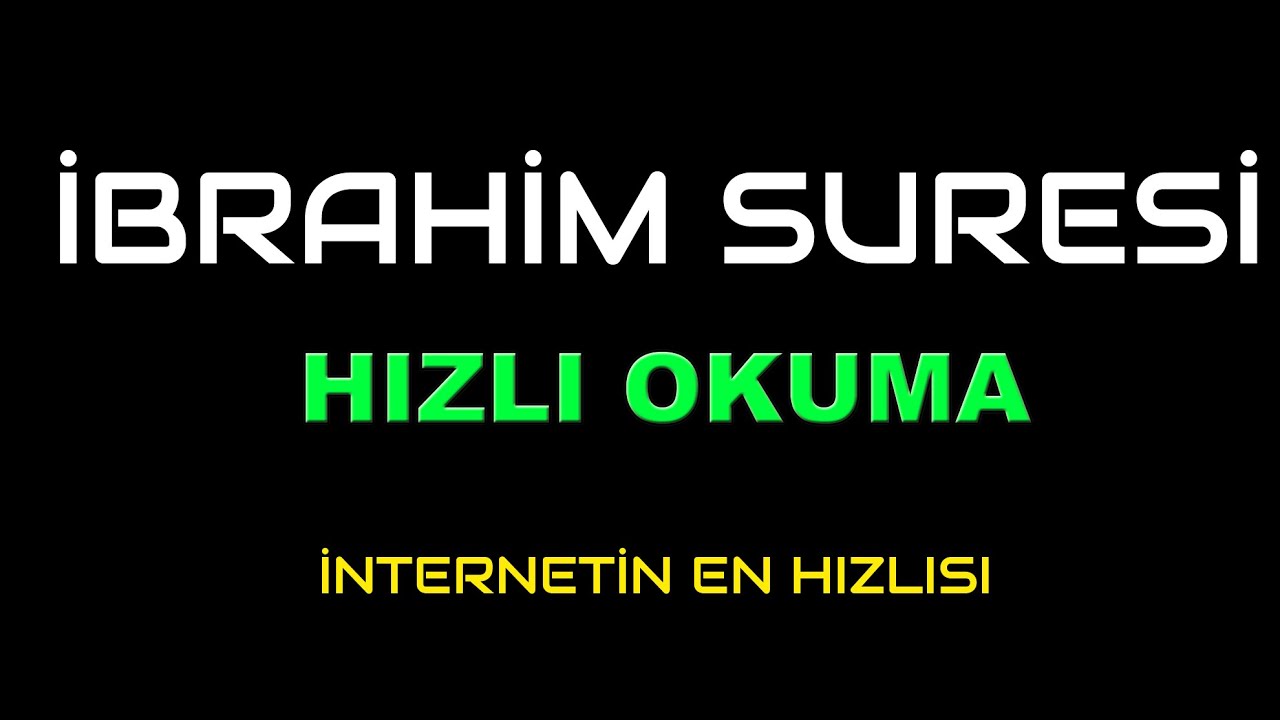 İBRAHİM  SURESİ HIZLI OKUMA