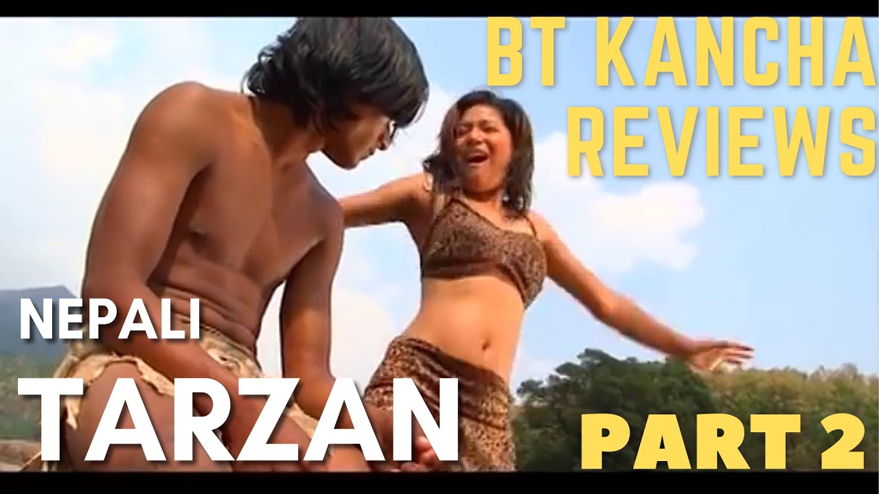 Nepali Tarzan || Part 2 || BT Kancha Reviews
