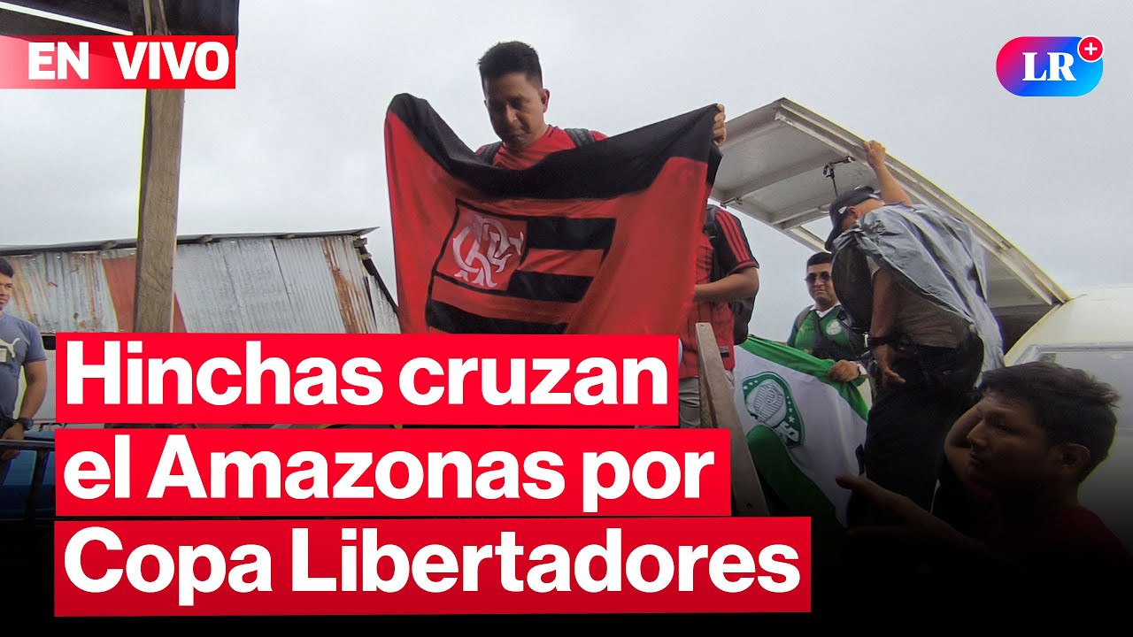 🔴Palmiras vs Flamengo: hinchas cruzan el Amazonas hacia la final de la Libertadores 2025 | #EnVivoLR