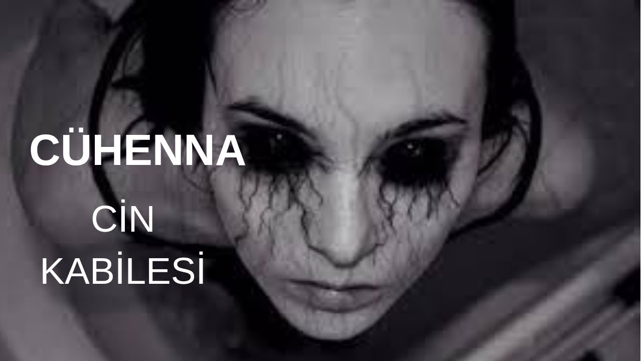 C&uuml;henna Cin Kabilesi - | Cin Hikayesi | Korku Hikayesi | H&uuml;ddam | hikayesi | Paranormal |