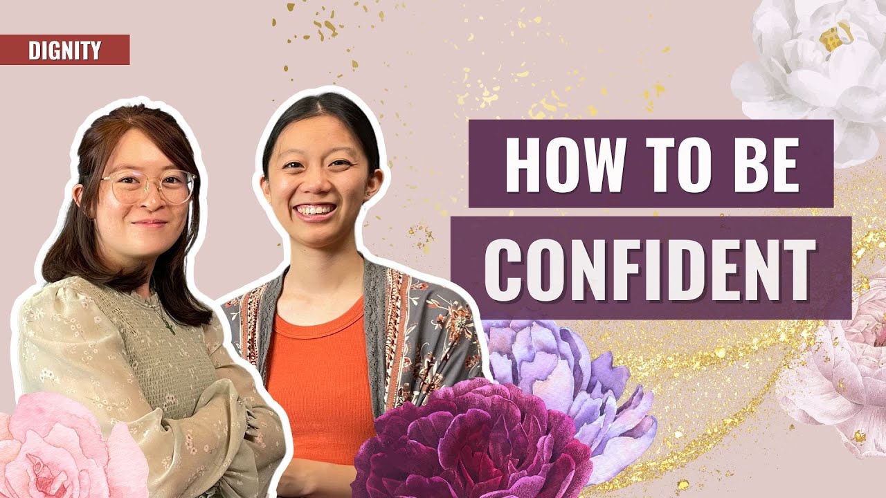How To Be Confident | Dignity