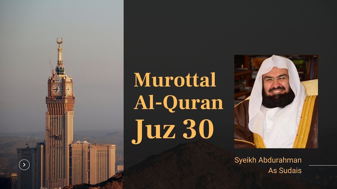 Murottal Al-Quran JUZ 30 (Juz Amma), Sheikh Abdurahman As-Sudais