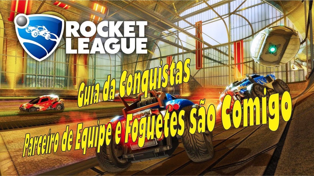 Rocket League #7 -  Guia da Conquista - Parceiro de Equipe e Foguetes s&atilde;o Comigo
