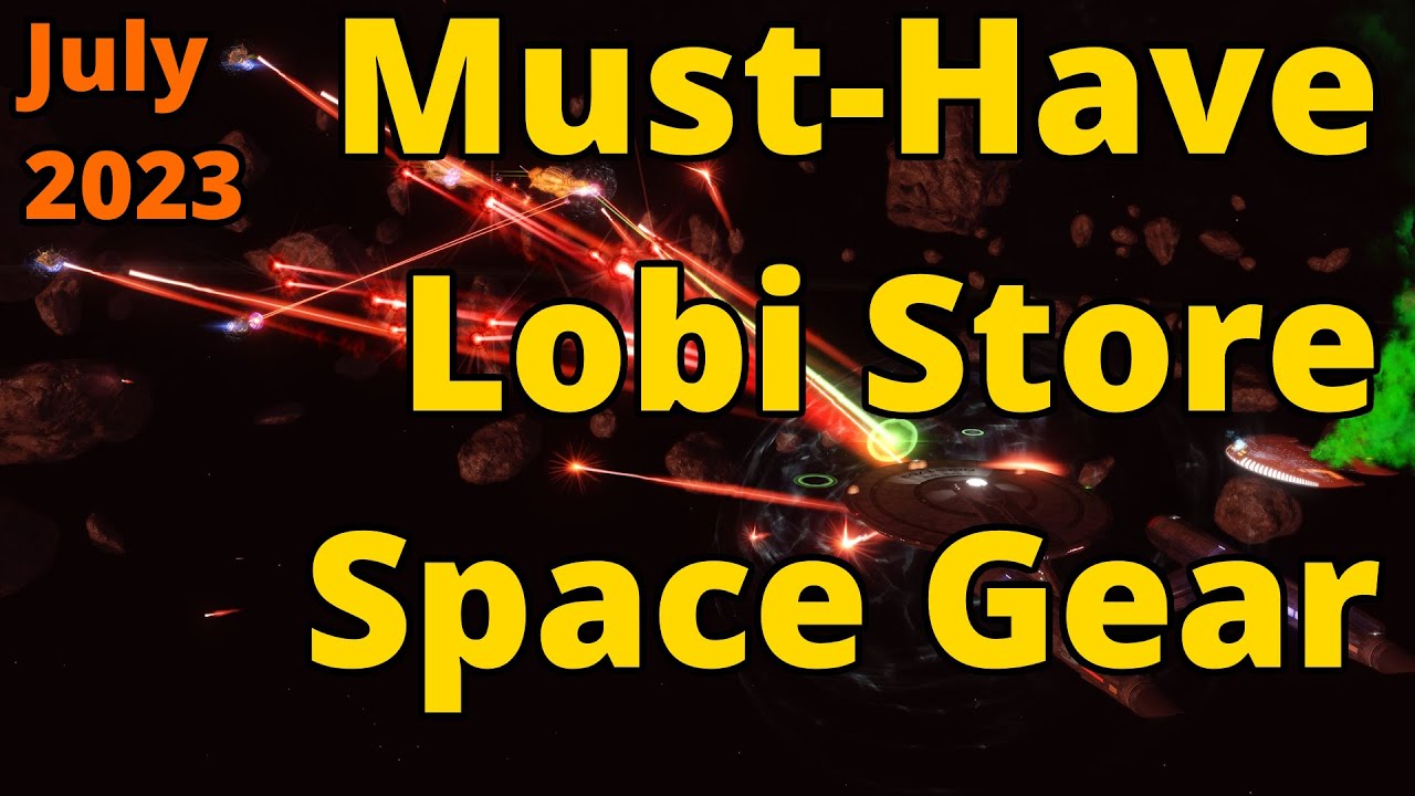 Must-Have SPACE GEAR From the Lobi Store - July 2023 update | Star Trek Online