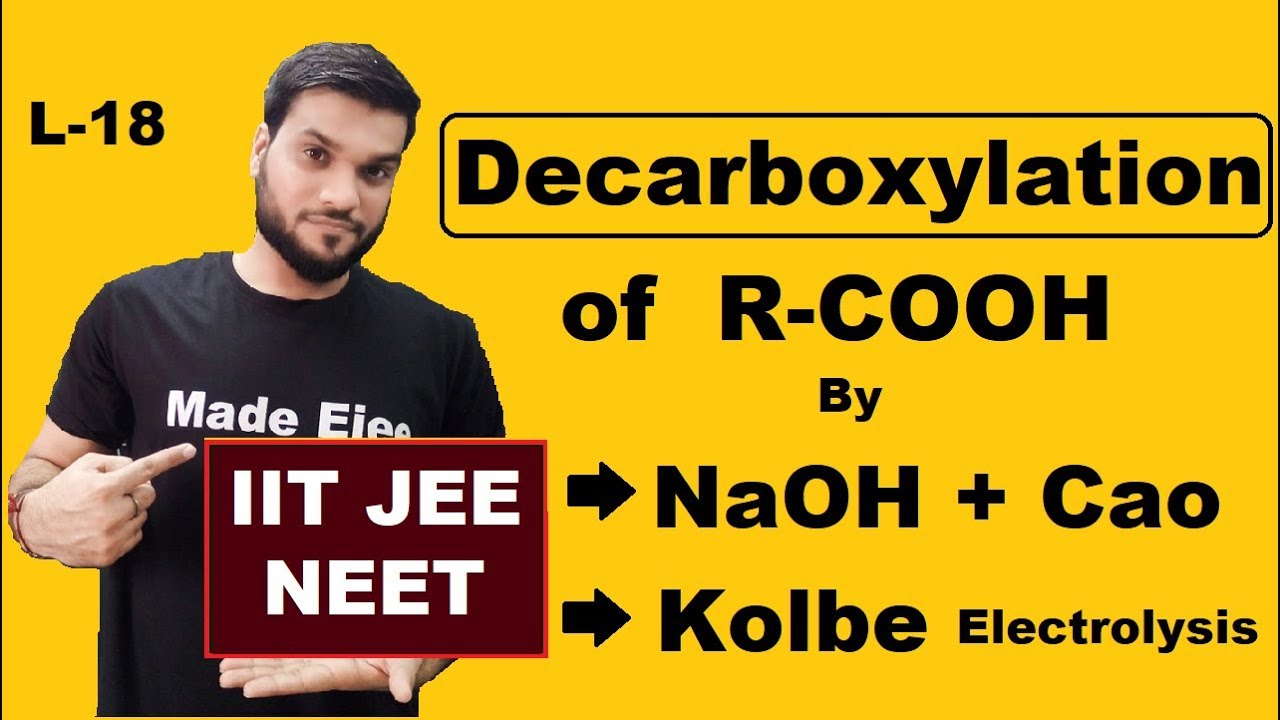 (L-18) Decarboxylation of R-COOH by Kolbe Electrolysis & By NaOH+Cao || NEET JEE